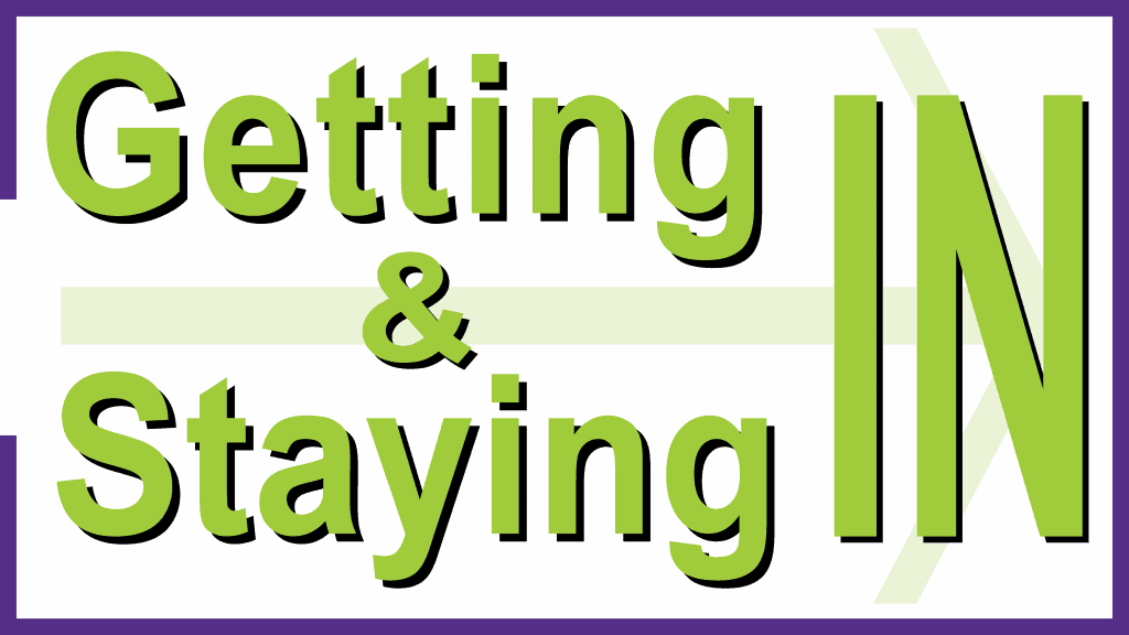 title image for Getting In and Staying In