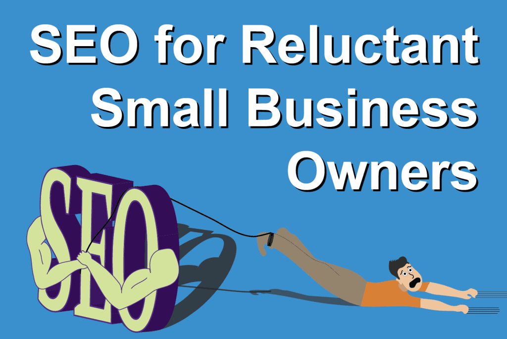 Title image for article on SEO for Reluctant Small Business Owners